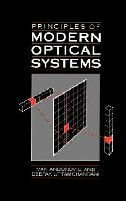 Principles of Modern Optical Systems by Deepak G. Uttamchandani, Ivan Andonovic, Ivan Andonovic