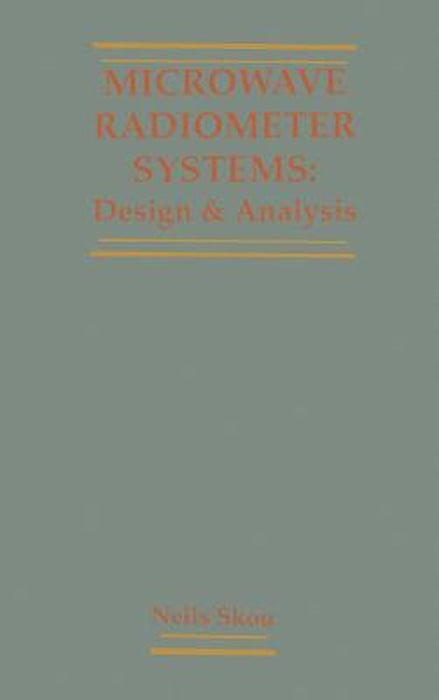 Microwave Radiometer Systems: Design and Analysis by Skou, Niels