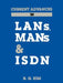 Current Advances in LANs, Mans and ISDN by B. G. Kim