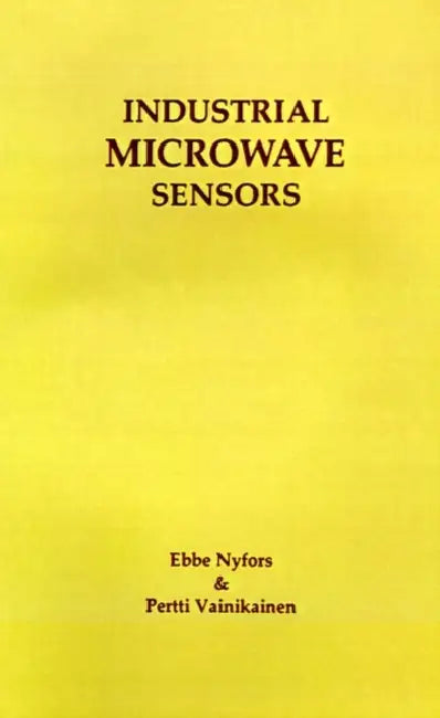 Industrial Microwave Sensors by Ebbe G. Nyfors, Pertti Vainikainen, Pertti Vainikainen