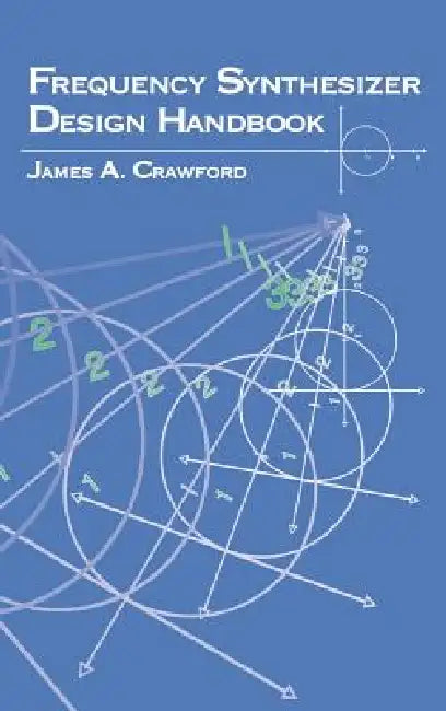 Frequency Synthesizer Design Handbook by James A. Crawford
