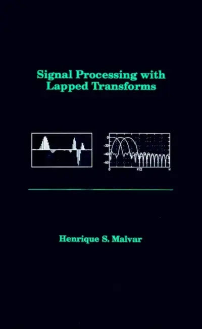 Signal Processing with Lapped Transforms by Henrique S. Malvar