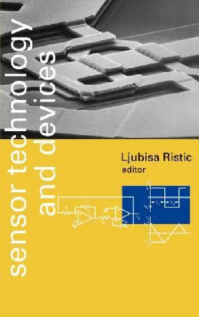 Sensor Technology & Devices by Ljubisa Ristic, Ljubisa Ristic
