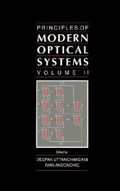 Principles of Modern Optical Systems by Deepak G. Uttamchandani, Ivan Andonovic, Ivan Andonovic