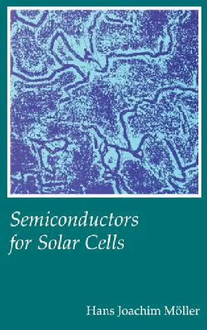 Semiconductors for Solar Cells by Hans Joachim Moller