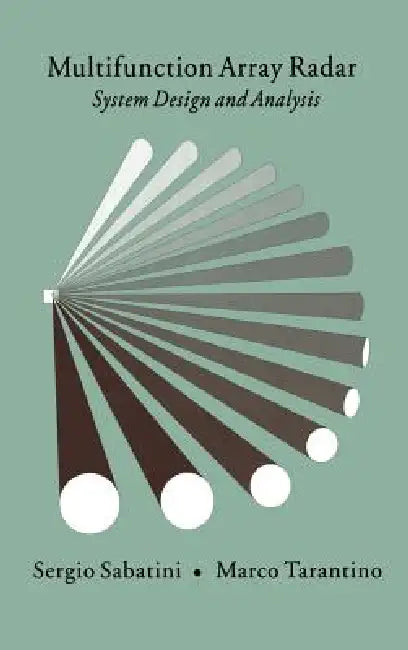 Multifunction Array Radar: System Design and Analysis by Sergio Sabatini, Marco Tarantion