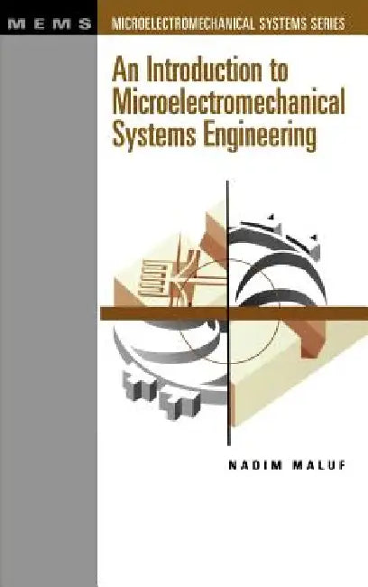 An Introduction to Microelectromechanical Systems Engineering by Nadim Maluf