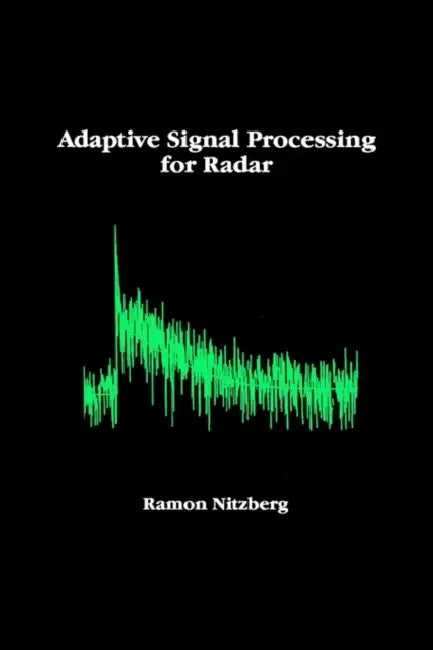 Adaptive Signal Processing for Radar by Ramon Nitzberg