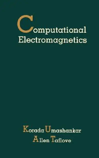 Computational Electromagnetics by Konada Umashankar, Allen Taflove