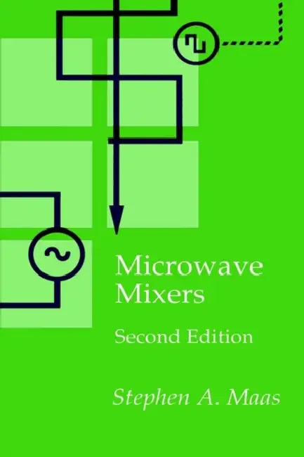 Microwave Mixers by Stephen a. Maas