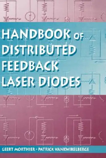 Handbook of Distributed Feedback Laser Diodes by Geert Morthier