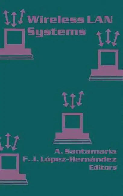 Wireless LAN Systems by Asuncion Santamarie, F. J. Lopez-Hernandez