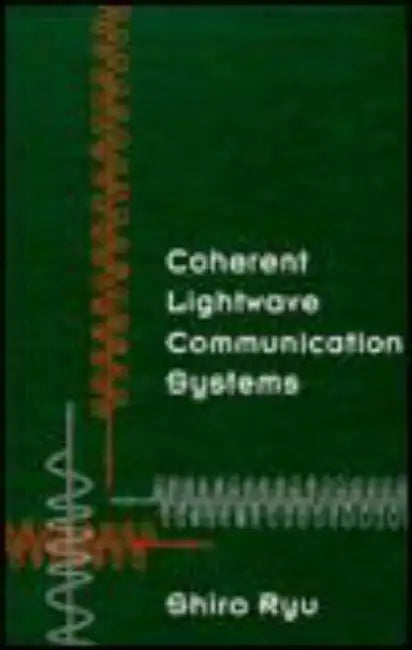 Coherent Lightwave Communication Systems by Shiro Ryu