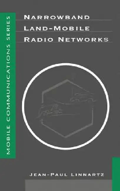 Narrowband Land-Mobile Radio Networks by Jean-Paul Linnartz