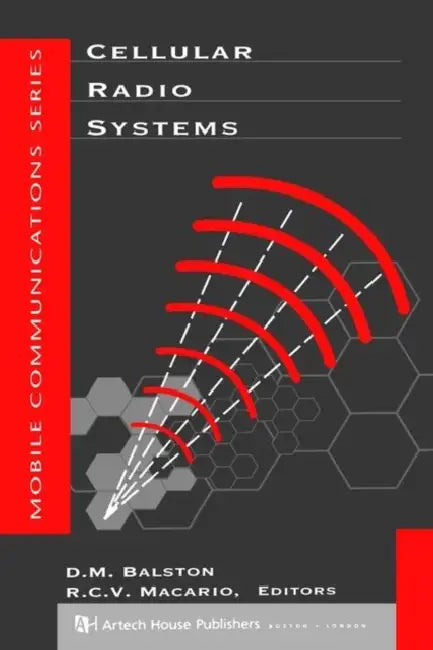 Cellular Radio Systems by D. M. Balston, R. C. V. Macario