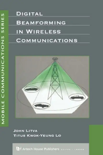 Digital Beamforming in Wireless Communications by John Litva