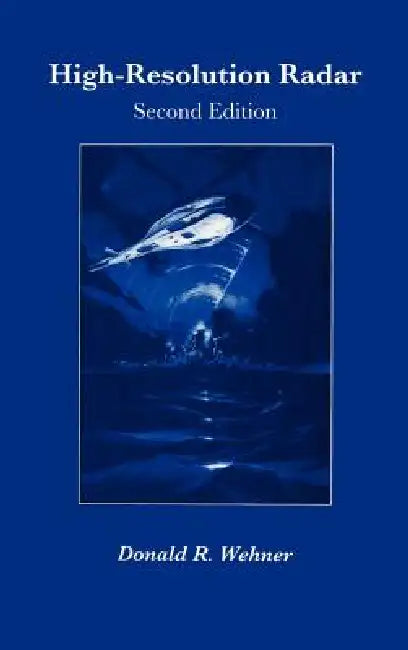 High-Resolution Radar by Donald R. Wehner, Donald R. Wehner, Bruce Barnes
