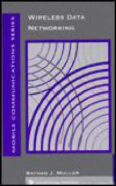 Wireless Data Networking by Nathan J. Muller