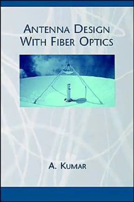 Antenna Design with Fiber Optics by Akhileshwar Kumar