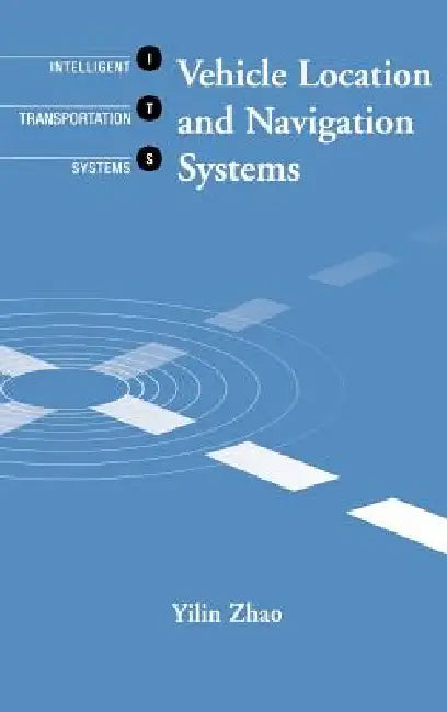 Vehicle Location and Navigation Systems by Yilin Zhao