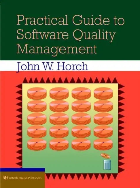 Practical Guide to Software Quality Man by John W. Horch