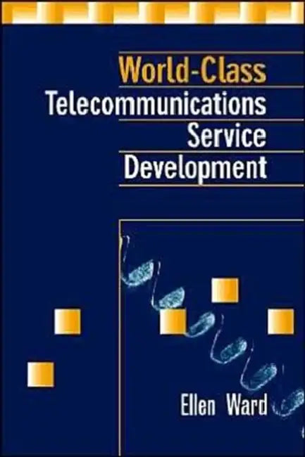 World-Class Telecommunications Service by Ellen Ward