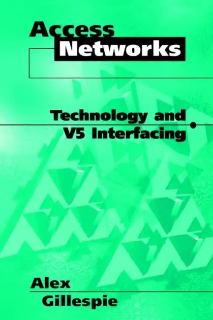 Access Networks Technology and V5 Interfacing by Alex Gillespie
