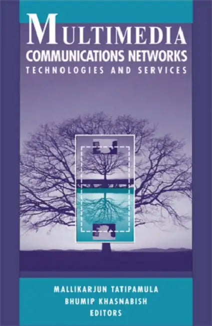 Multimedia Communications Networks by Mallikarjun Tatipamula