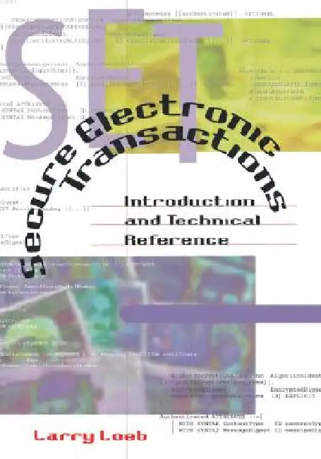 Secure Electronic Transactions: Introdu by Larry Loeb