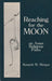 Reaching for the Moon - On Asian Religio by Kenneth W Morgan