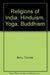 Religions of India: Hinduism, Yoga, Budd by Thomas Berry