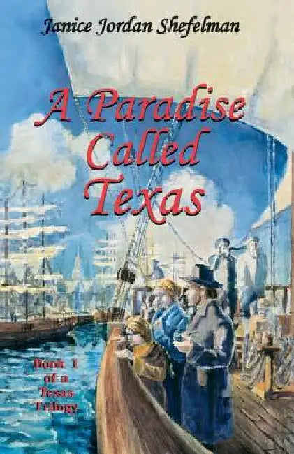 A Paradise Called Texas by Shefelman, Janice Jordan