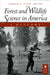 Forest and Wildlife Science in America: A History by Harold K. Steen
