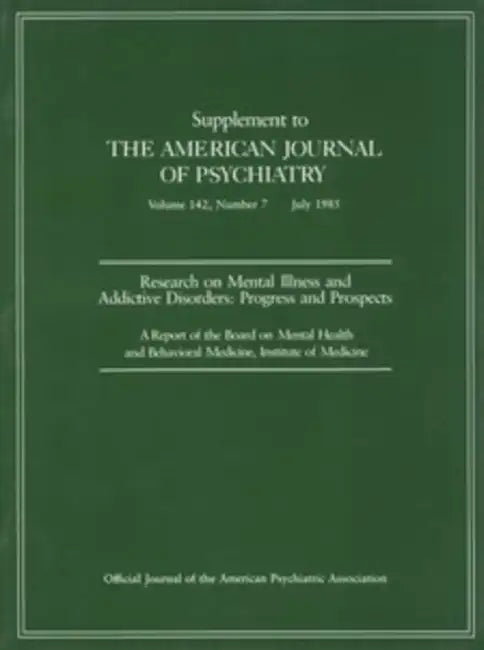 Research on Mental Illness and Addictive Disorders: Progress and Prospects by American Psychiatric Association