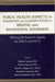 Public Health Aspects of Diagnosis and Classification of Mental and Behavioral Disorders: Refining the Research Agenda for Dsm-5 and ICD-11 by Shekhar Saxena, Patricia Esparza, Darrel A. Regier