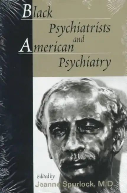 Black Psychiatrists and American Psychiatry by Jeanne Spurlock