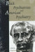 Black Psychiatrists and American Psychiatry by Jeanne Spurlock
