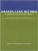 Health Care Reform: A Primer for Psychiatrists: The Patient Protection and Affordable Care ACT: Analysis and Commentary from APA Publications and the by American Psychiatric Association