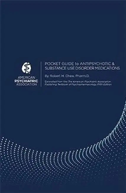 Pocket Guide to Antipsychotic & Substance Use Disorder Medications by American Psychiatric Association