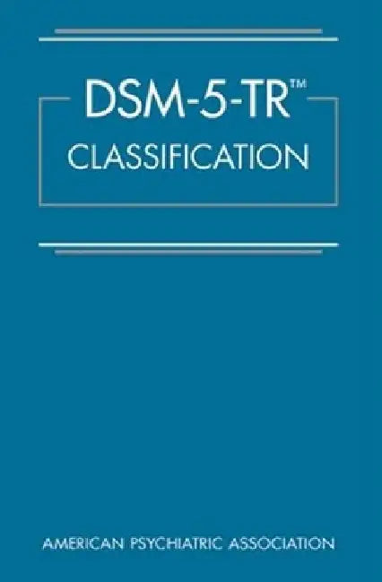 Dsm-5-Tr(tm) Classification by American Psychiatric Association