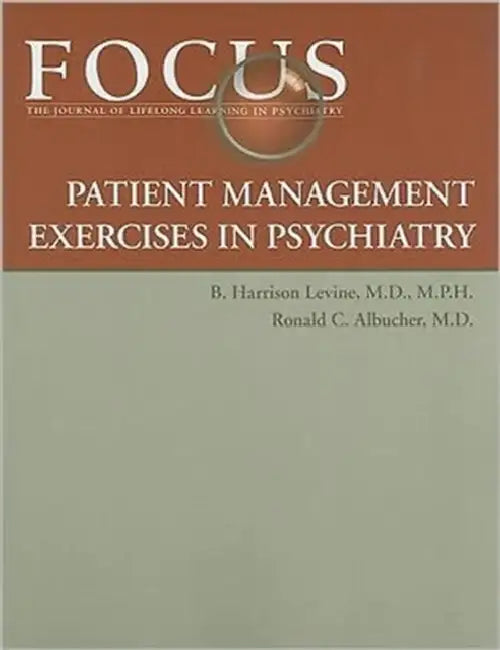 FOCUS Patient Management Exercises in Psychiatry by Donald T. Phillips