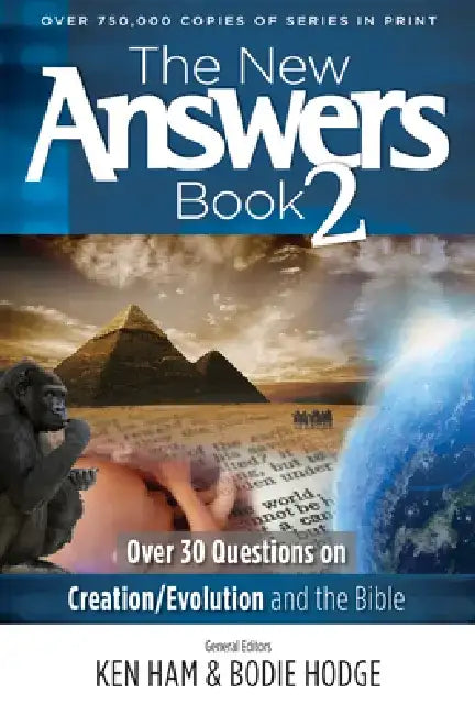The New Answers Book 2: Over 30 Questions on Creation/Evolution and the Bible by Ken Ham