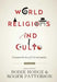 World Religions and Cults (Volume 1): Counterfeits of Christianity by Ken Ham
