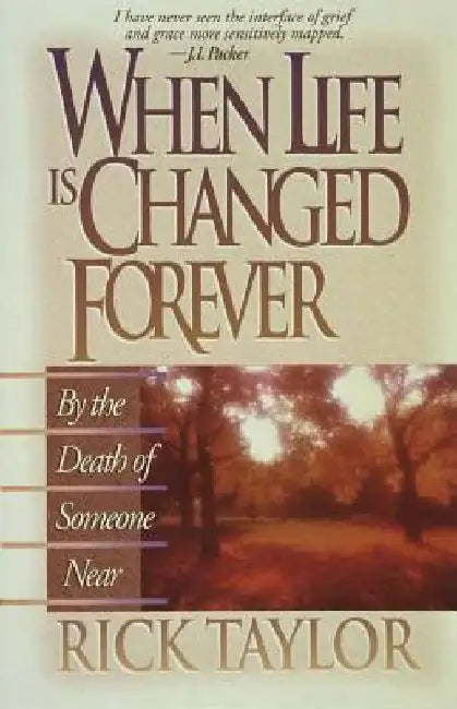 When Life Is Changed Forever by Rick Taylor