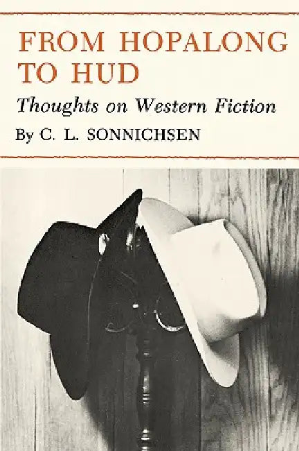 From Hopalong to HUD: Thoughts on Western Fiction by C. L. Sonnichsen
