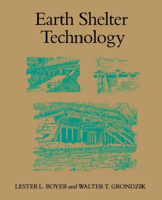 Earth Shelter Technology by Lester L. Boyer, Walter T. Grondzik