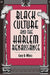 Black Culture and the Harlem Renaissance by Cary D. Wintz