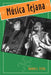 Música Tejana: The Cultural Economy of Artistic Transformation by Manuel H. Pena, Manuel H. Peena