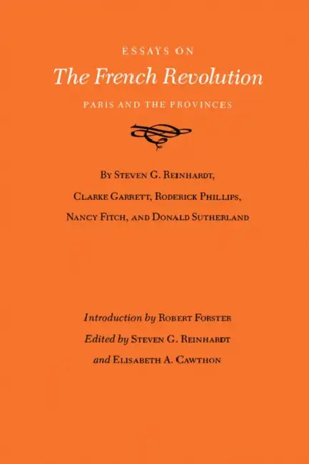Essays on the French Revolution: Paris and the Provinces by Steven G. Reinhardt, Clarke Garrett, Donald Sutherland