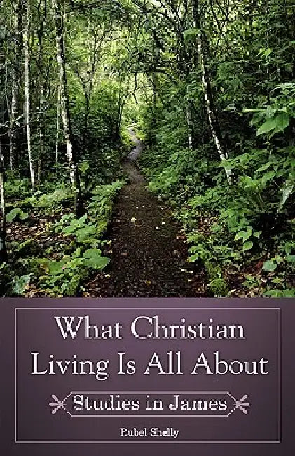 What Christian Living Is All About by Rubel Shelly
